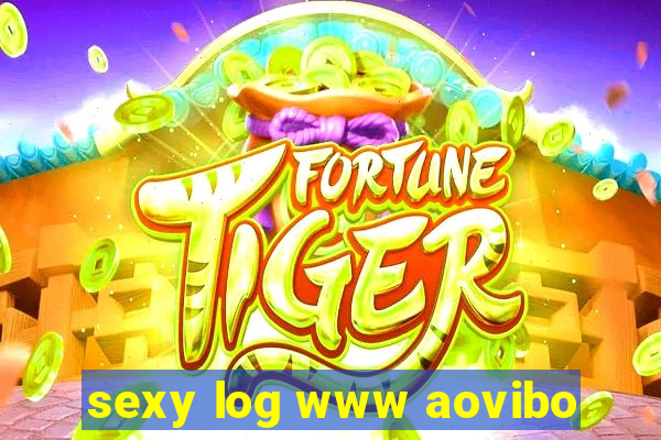 sexy log www aovibo