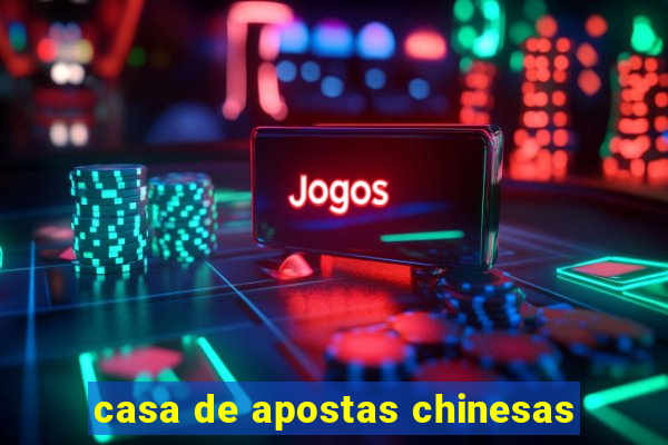 casa de apostas chinesas