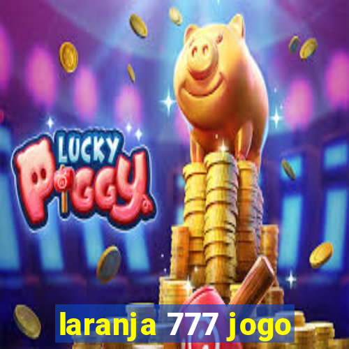 laranja 777 jogo