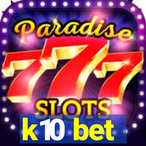 k10 bet