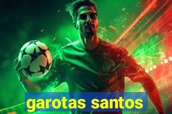 garotas santos