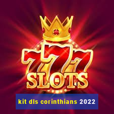 kit dls corinthians 2022