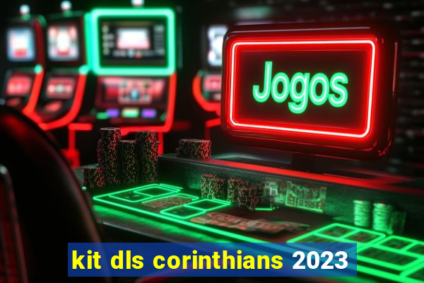kit dls corinthians 2023