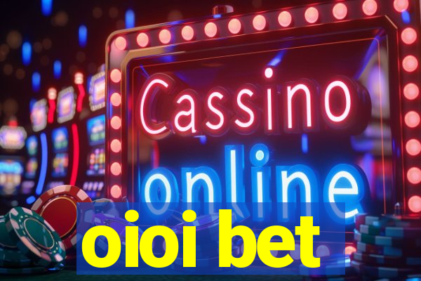 oioi bet