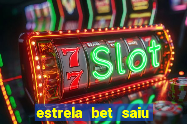 estrela bet saiu do ar