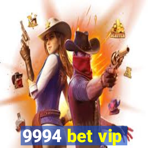 9994 bet vip