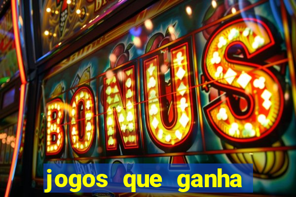 jogos que ganha dinheiro sem pagar nada