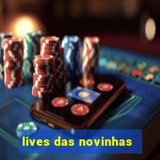lives das novinhas