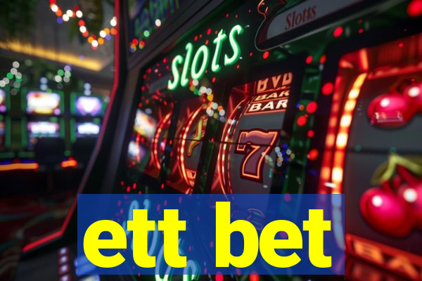 ett bet