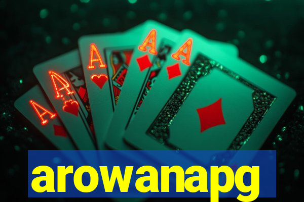 arowanapg