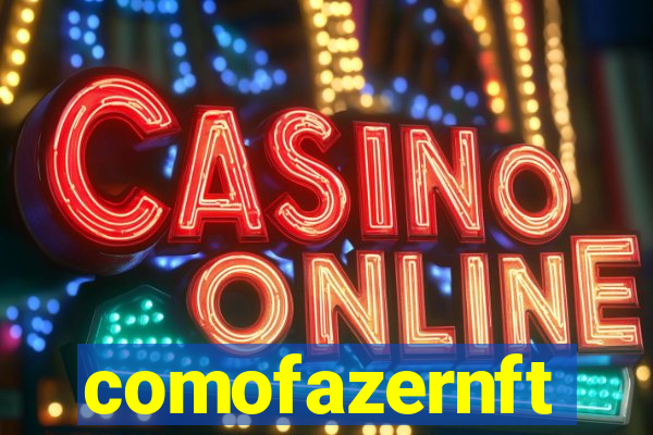 comofazernft
