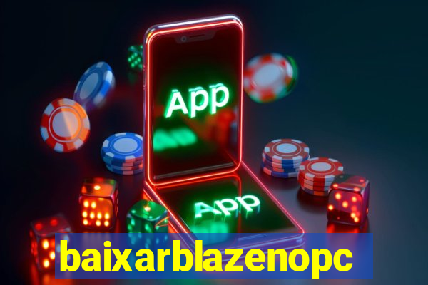 baixarblazenopc