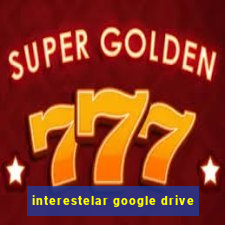 interestelar google drive