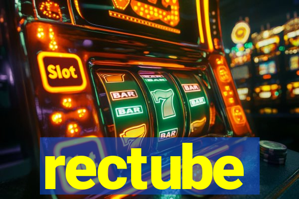 rectube
