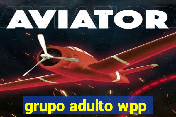 grupo adulto wpp