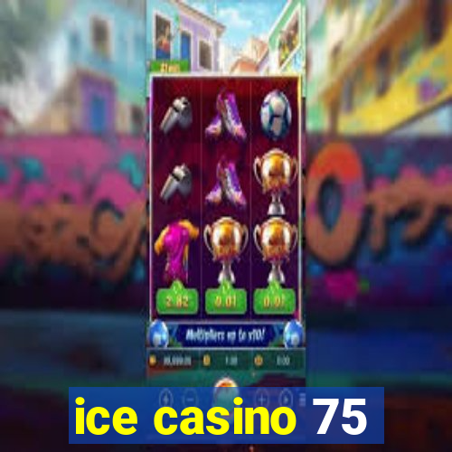 ice casino 75