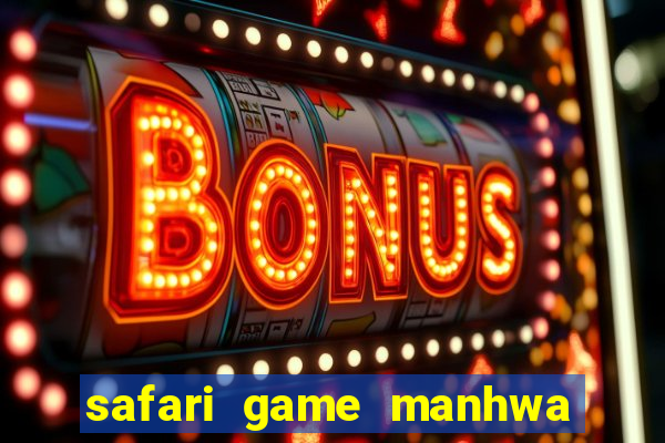 safari game manhwa pt br