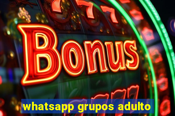 whatsapp grupos adulto