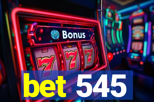bet 545