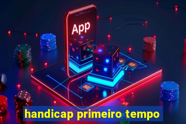 handicap primeiro tempo