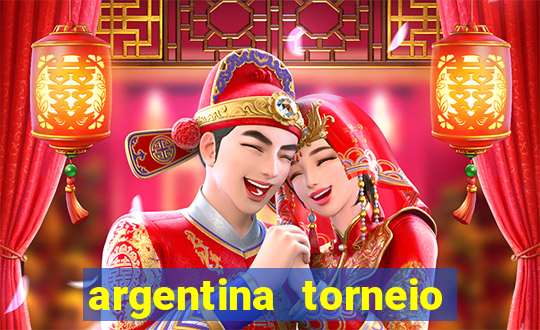 argentina torneio betano tabela