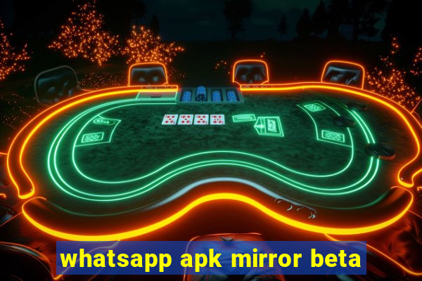 whatsapp apk mirror beta