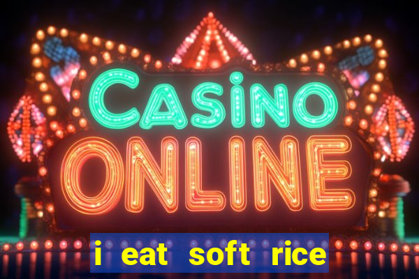 i eat soft rice in another world pt br cap 1