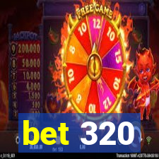 bet 320