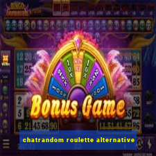 chatrandom roulette alternative