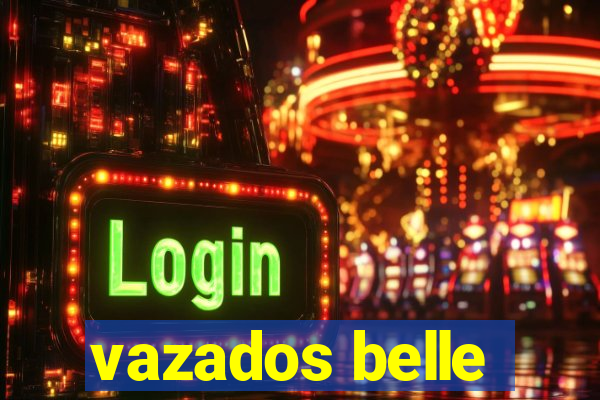 vazados belle