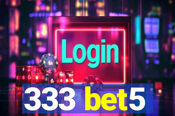 333 bet5
