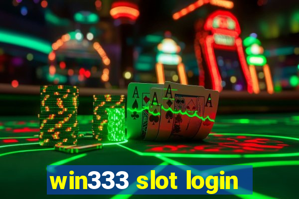 win333 slot login