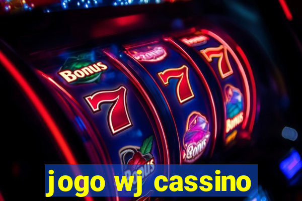 jogo wj cassino