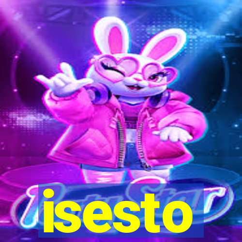isesto