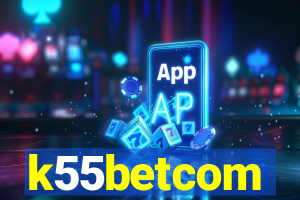 k55betcom