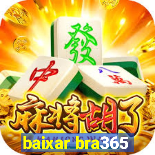 baixar bra365