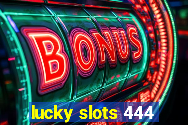 lucky slots 444