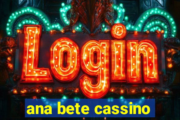 ana bete cassino