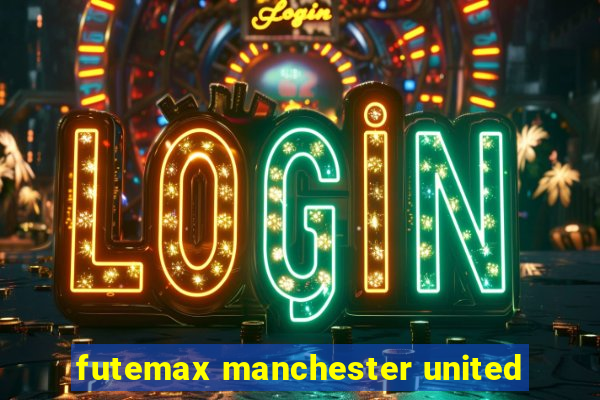 futemax manchester united
