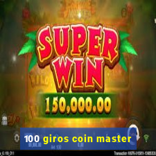 100 giros coin master