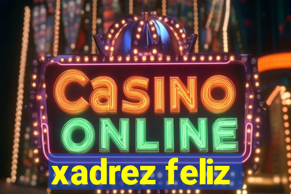 xadrez feliz