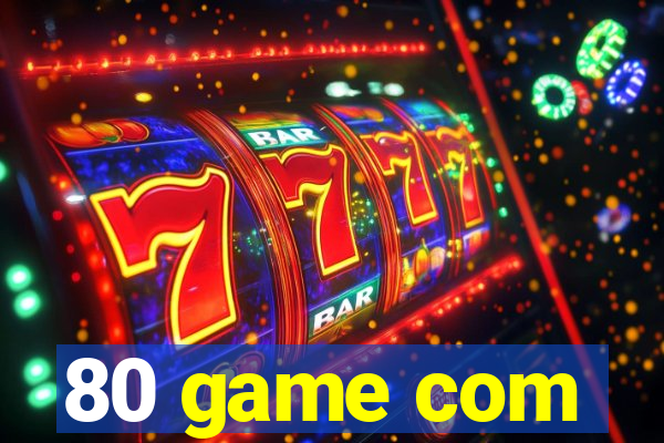 80 game com