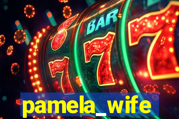 pamela_wife