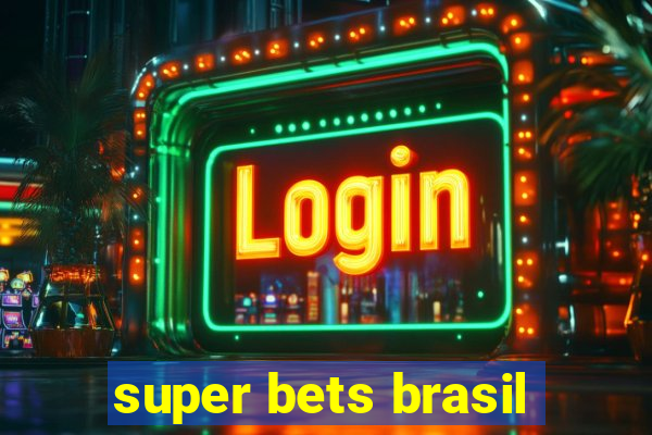 super bets brasil