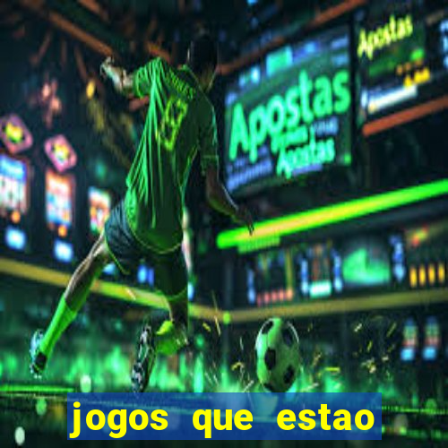 jogos que estao pagando hoje