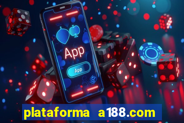 plataforma a188.com paga mesmo