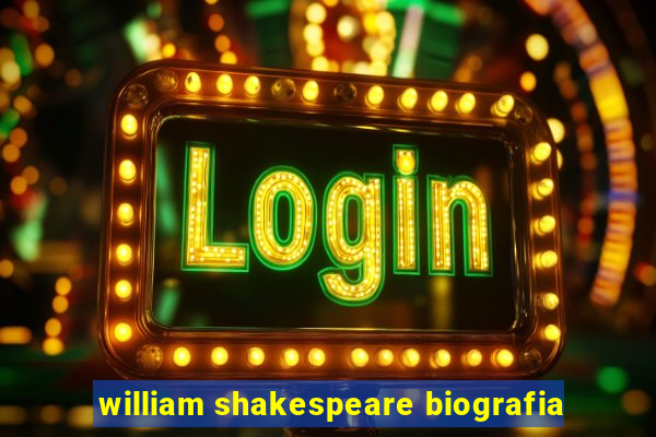 william shakespeare biografia