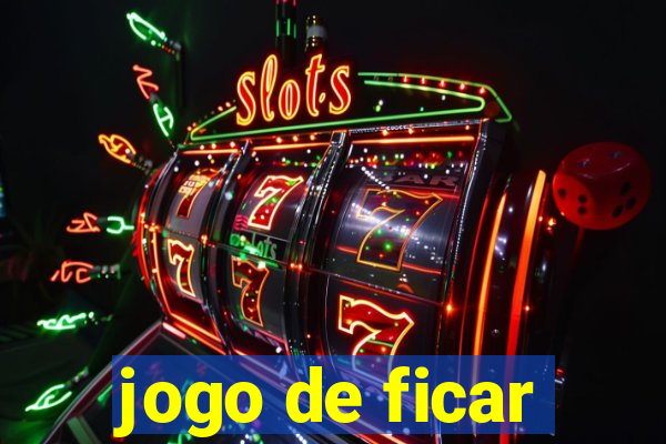 jogo de ficar