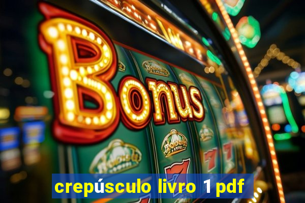 crepúsculo livro 1 pdf