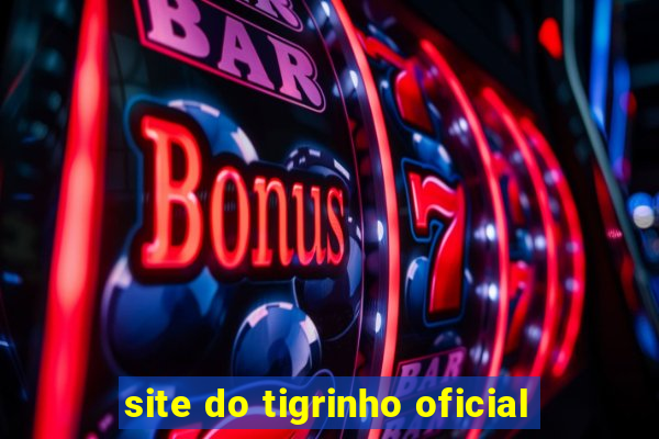 site do tigrinho oficial